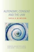 A.M. McLean |  Autonomy, Consent and the Law | Buch |  Sack Fachmedien