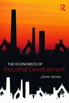 Weiss |  The Economics of Industrial Development | Buch |  Sack Fachmedien