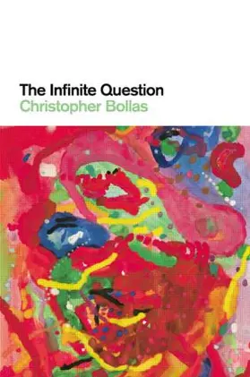 Bollas | The Infinite Question | Buch | 978-0-415-47392-7 | www.sack.de