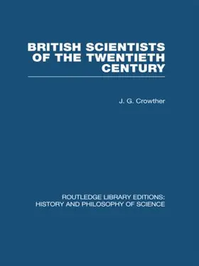 Crowther |  British Scientists of the Twentieth Century | Buch |  Sack Fachmedien