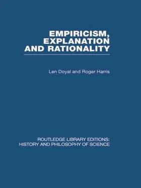 Doyal / Doyal & Harris |  Empiricism, Explanation and Rationality | Buch |  Sack Fachmedien