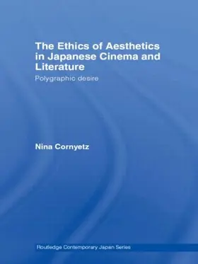 Cornyetz | The Ethics of Aesthetics in Japanese Cinema and Literature | Buch | 978-0-415-47460-3 | www.sack.de