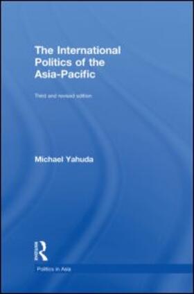 Yahuda | The International Politics of the Asia Pacific | Buch | 978-0-415-47479-5 | sack.de