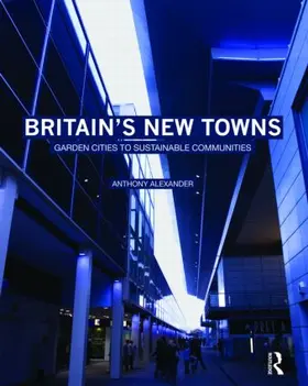 Alexander | Britain's New Towns | Buch | 978-0-415-47513-6 | www.sack.de