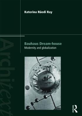 Rüedi Ray | Bauhaus Dream-House | Buch | 978-0-415-47582-2 | sack.de