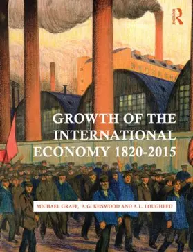 Graff / Kenwood / Lougheed |  Growth of the International Economy, 1820-2015 | Buch |  Sack Fachmedien
