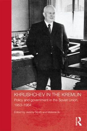 Smith / Ilic | Khrushchev in the Kremlin | Buch | 978-0-415-47648-5 | sack.de