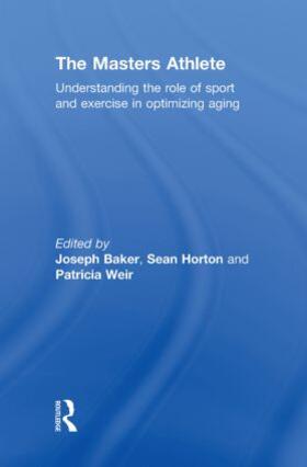 Baker / Horton / Weir |  The Masters Athlete | Buch |  Sack Fachmedien