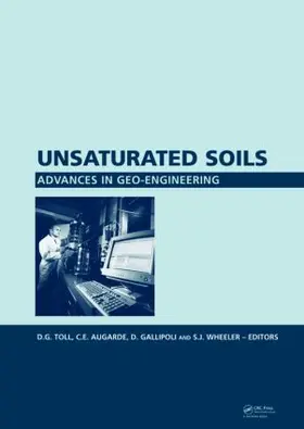 Toll / Augarde / Gallipoli |  Unsaturated Soils. Advances in Geo-Engineering | Buch |  Sack Fachmedien