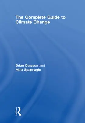 Dawson / Spannagle | The Complete Guide to Climate Change | Buch | 978-0-415-47789-5 | www.sack.de