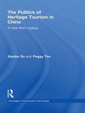 Su / Teo | The Politics of Heritage Tourism in China | Buch | 978-0-415-47808-3 | sack.de
