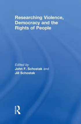 Schostak |  Researching Violence, Democracy and the Rights of People | Buch |  Sack Fachmedien