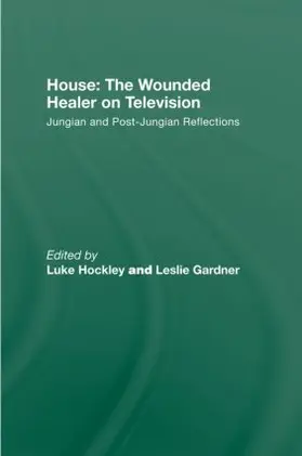 Hockley / Gardner |  House: The Wounded Healer on Television | Buch |  Sack Fachmedien