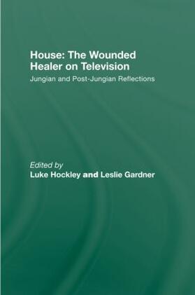 Hockley / Gardner | House: The Wounded Healer on Television | Buch | 978-0-415-47912-7 | sack.de