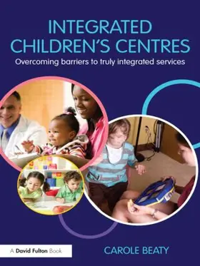 Beaty | Integrated Children's Centres | Buch | 978-0-415-47915-8 | www.sack.de