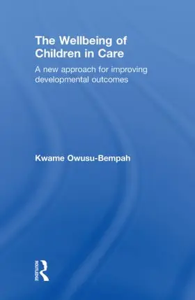Owusu-Bempah | The Wellbeing of Children in Care | Buch | 978-0-415-47939-4 | www.sack.de