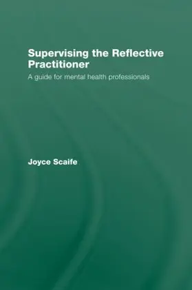 Scaife | Supervising the Reflective Practitioner | Buch | 978-0-415-47957-8 | sack.de