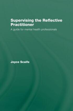 Scaife | Supervising the Reflective Practitioner | Buch | 978-0-415-47957-8 | sack.de