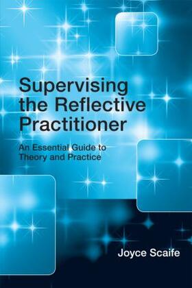 Scaife | Supervising the Reflective Practitioner | Buch | 978-0-415-47958-5 | sack.de