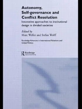 Weller / Wolff |  Autonomy, Self Governance and Conflict Resolution | Buch |  Sack Fachmedien