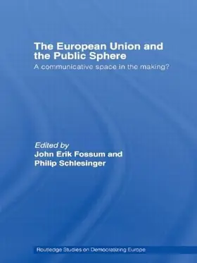 Fossum / Schlesinger |  The European Union and the Public Sphere | Buch |  Sack Fachmedien