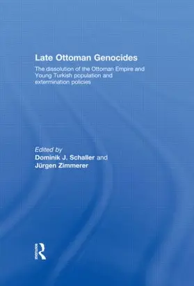 Schaller / Zimmerer |  Late Ottoman Genocides | Buch |  Sack Fachmedien