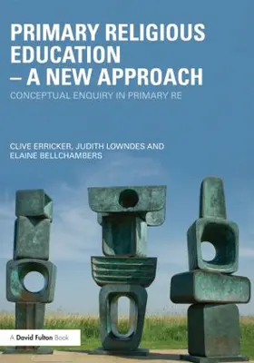 Erricker / Lowndes / Bellchambers | Primary Religious Education - A New Approach | Buch | 978-0-415-48067-3 | www.sack.de
