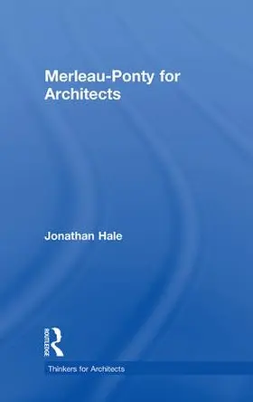 Hale | Merleau-Ponty for Architects | Buch | 978-0-415-48071-0 | sack.de