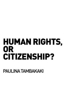 Tambakaki | Human Rights, or Citizenship? | Buch | 978-0-415-48163-2 | sack.de