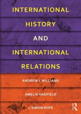 Hadfield / Williams / Rofe | International History and International Relations | Buch | 978-0-415-48179-3 | sack.de