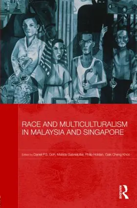 Goh / Gabrielpillai / Holden |  Race and Multiculturalism in Malaysia and Singapore | Buch |  Sack Fachmedien