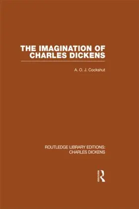 Cockshut |  The Imagination of Charles Dickens (RLE Dickens) | Buch |  Sack Fachmedien