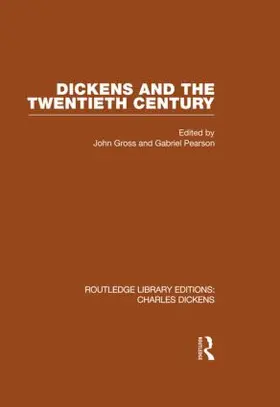 Gross & Pearson |  Dickens and the Twentieth Century (RLE Dickens) | Buch |  Sack Fachmedien