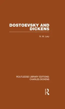 Lary |  Dostoevsky and Dickens: A Study of Literary Influence (RLE Dickens) | Buch |  Sack Fachmedien