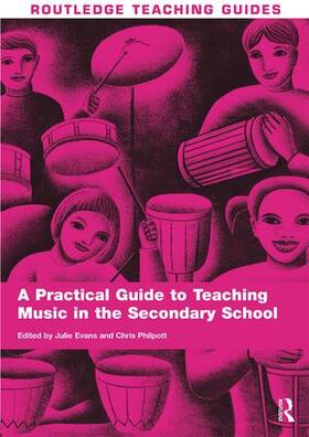 Philpott | A Practical Guide to Teaching Music in the Secondary School | Buch | 978-0-415-48258-5 | sack.de