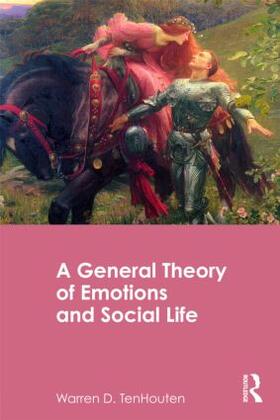 TenHouten |  A General Theory of Emotions and Social Life | Buch |  Sack Fachmedien
