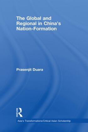 Duara | The Global and Regional in China's Nation-Formation | Buch | 978-0-415-48289-9 | sack.de