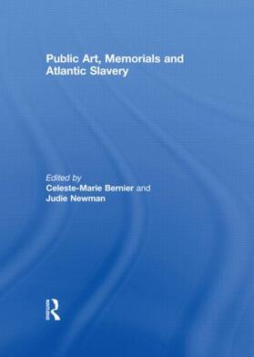 Bernier / Newman | Public Art, Memorials and Atlantic Slavery | Buch | 978-0-415-48315-5 | sack.de