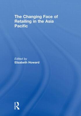 Howard | The Changing Face of Retailing in the Asia Pacific | Buch | 978-0-415-48342-1 | sack.de