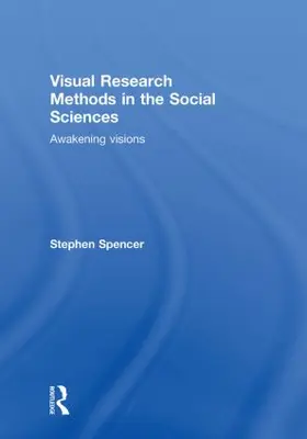 Spencer |  Visual Research Methods in the Social Sciences | Buch |  Sack Fachmedien
