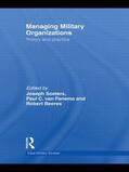 Soeters / C.van Fenema / Beeres |  Managing Military Organizations | Buch |  Sack Fachmedien