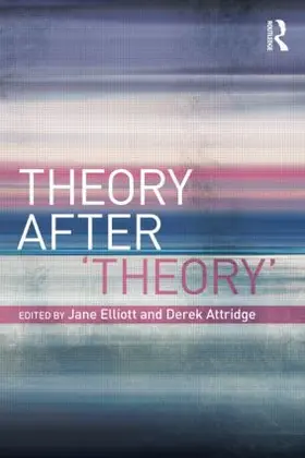 Elliott / Attridge |  Theory After 'Theory' | Buch |  Sack Fachmedien