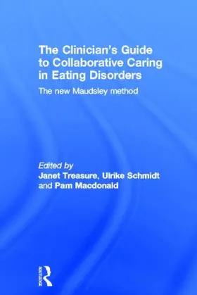 Treasure / Schmidt / Macdonald |  The Clinician's Guide to Collaborative Caring in Eating Disorders | Buch |  Sack Fachmedien