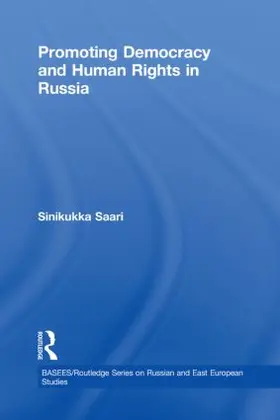 Saari | Promoting Democracy and Human Rights in Russia | Buch | 978-0-415-48445-9 | www.sack.de