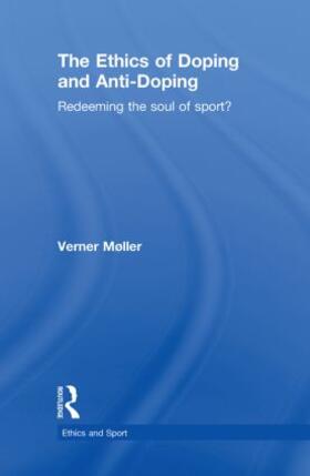 Møller | The Ethics of Doping and Anti-Doping | Buch | 978-0-415-48465-7 | sack.de