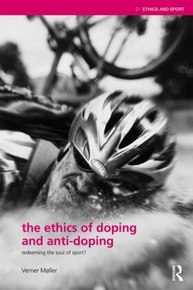 Møller | The Ethics of Doping and Anti-Doping | Buch | 978-0-415-48466-4 | sack.de