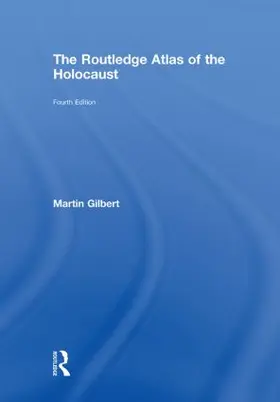 Gilbert |  The Routledge Atlas of the Holocaust | Buch |  Sack Fachmedien