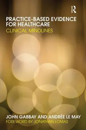 Gabbay / le May |  Practice-based Evidence for Healthcare | Buch |  Sack Fachmedien