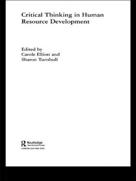 Elliott / Turnbull |  Critical Thinking in Human Resource Development | Buch |  Sack Fachmedien