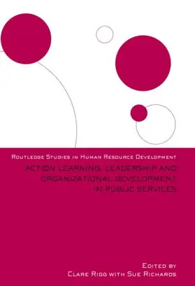 Rigg / Richards |  Action Learning, Leadership and Organizational Development in Public Services | Buch |  Sack Fachmedien